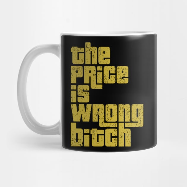 The Price is Wrong Bitch by glaucomaegford